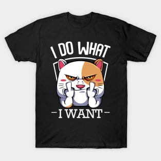 Cat - I Do What I Want - Funny Cats Saying T-Shirt